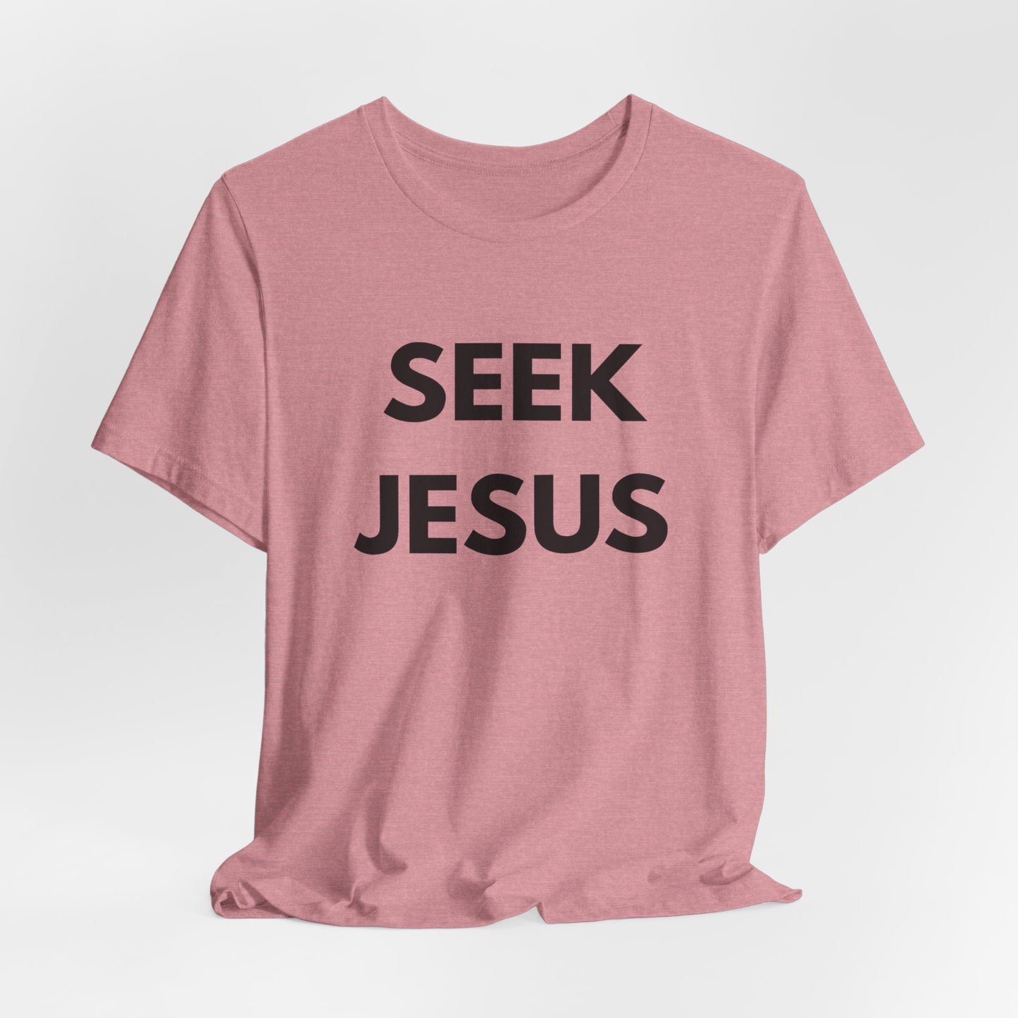 Seek Jesus – A Bold Reminder to Chase After Faith, Truth, and Eternal Hope– Faith Over Fear Tee