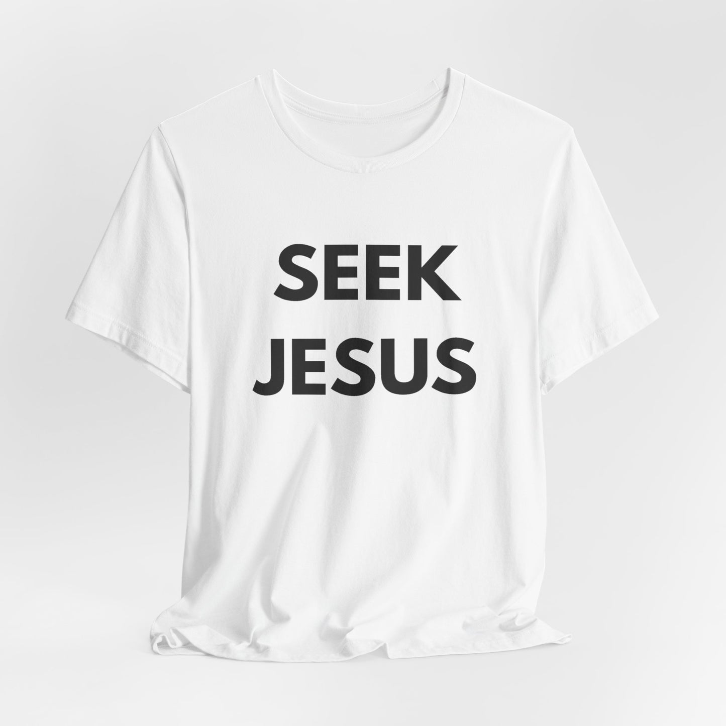 Seek Jesus – A Bold Reminder to Chase After Faith, Truth, and Eternal Hope– Faith Over Fear Tee