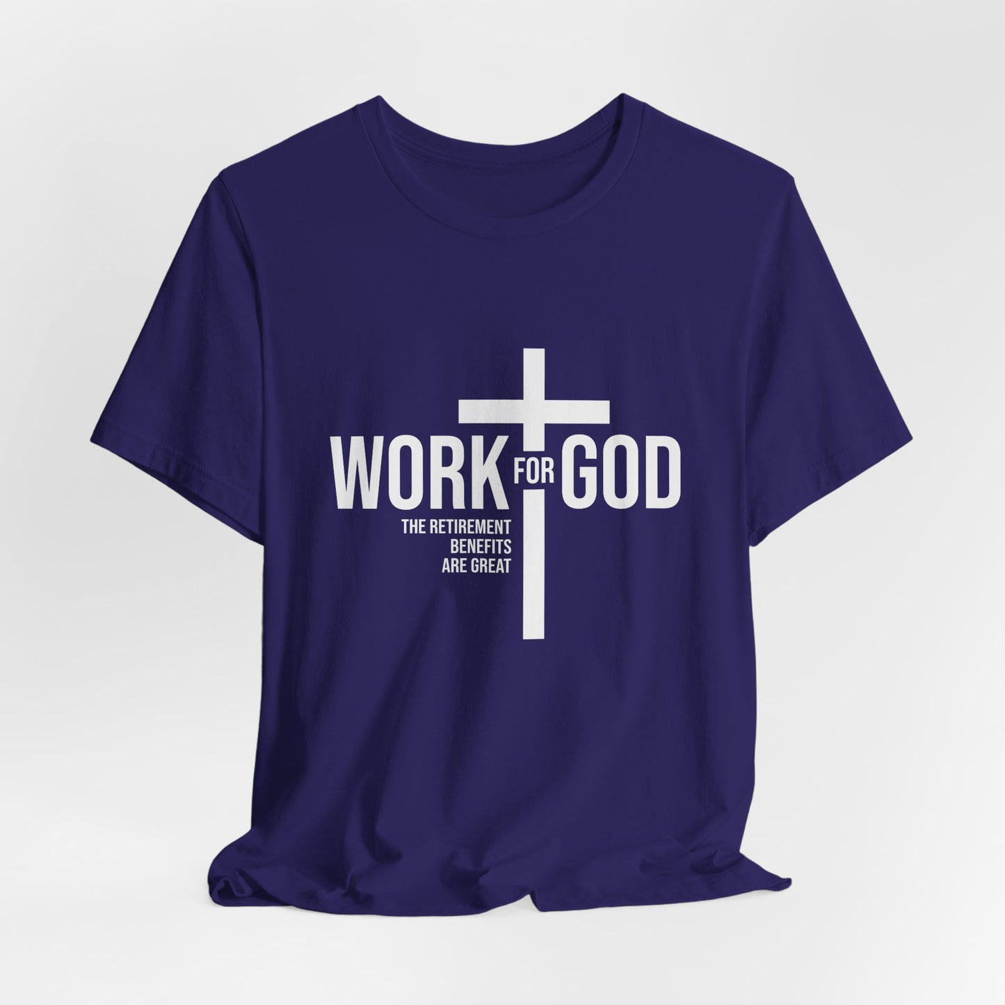 Work for God, Inspirational Christian Tee, Faith Shirt, Religious Gift, Unisex Tee, Spiritual Apparel, Everyday Wear