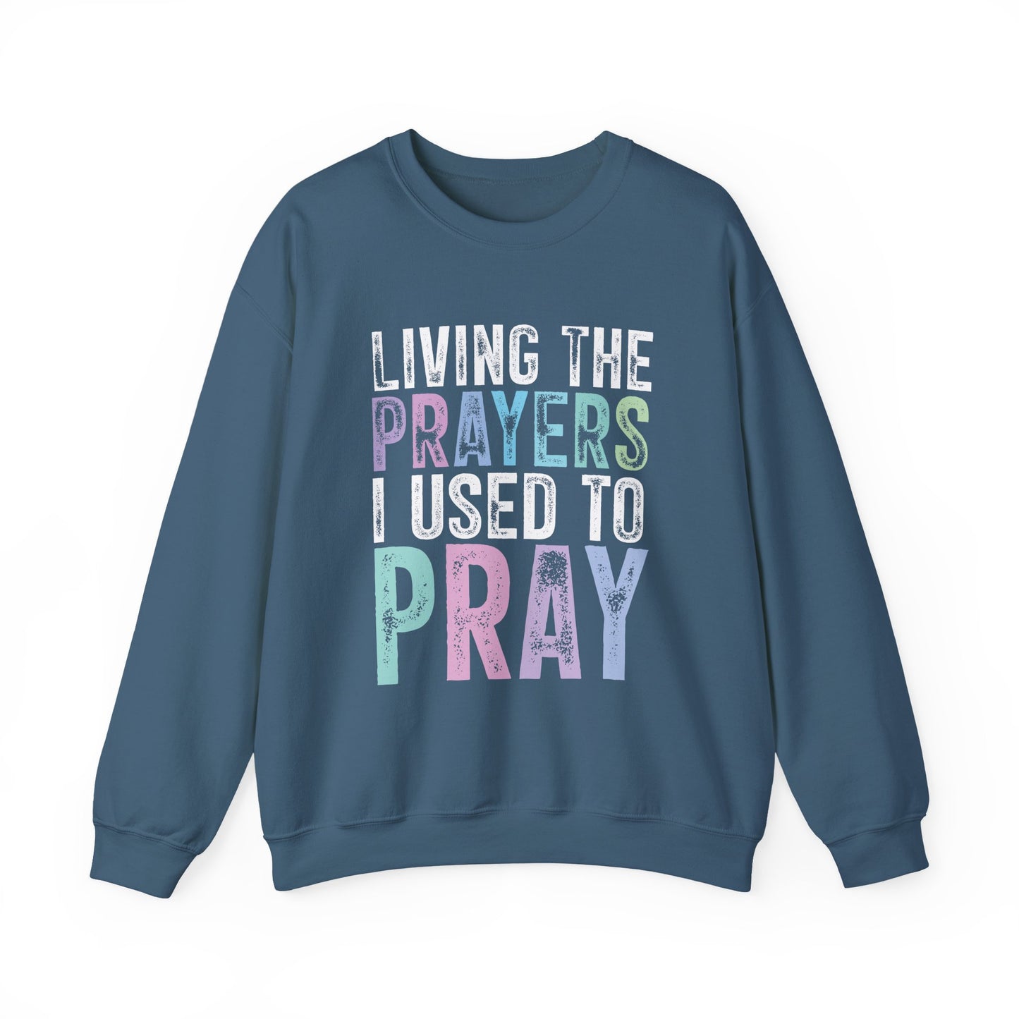 Faith-Inspired Crewneck – “Living the Prayers I Once Cried For” | Motivational Christian Apparel, Cozy Gift for Believers