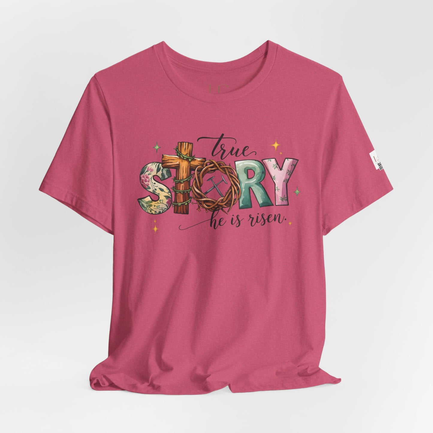 True Story He Is Risen Unisex Tee - Inspirational Faith T-Shirt