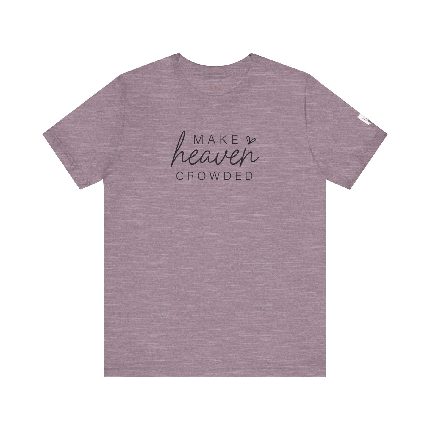 Inspirational Unisex Jersey Tee - 'Make Heaven Crowded'