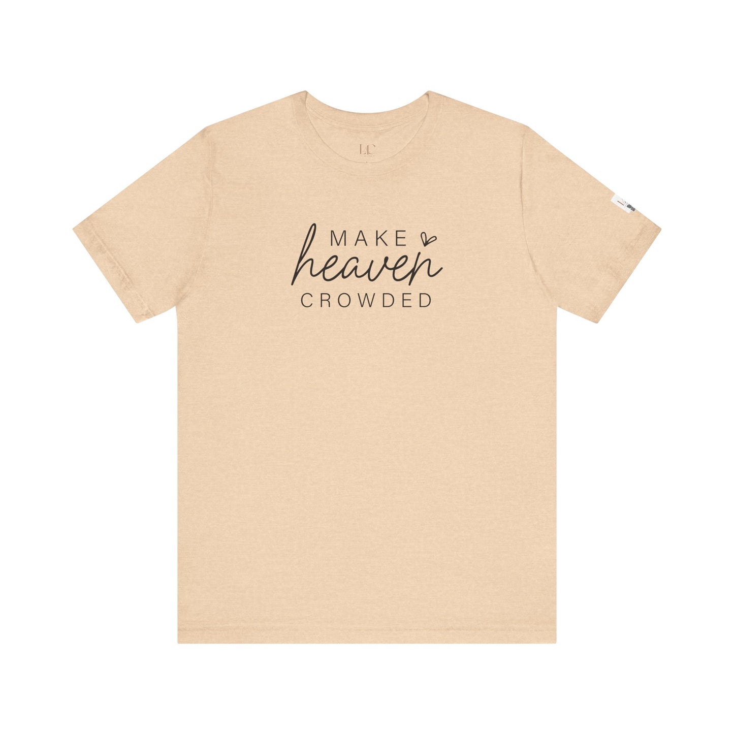 Inspirational Unisex Jersey Tee - 'Make Heaven Crowded'