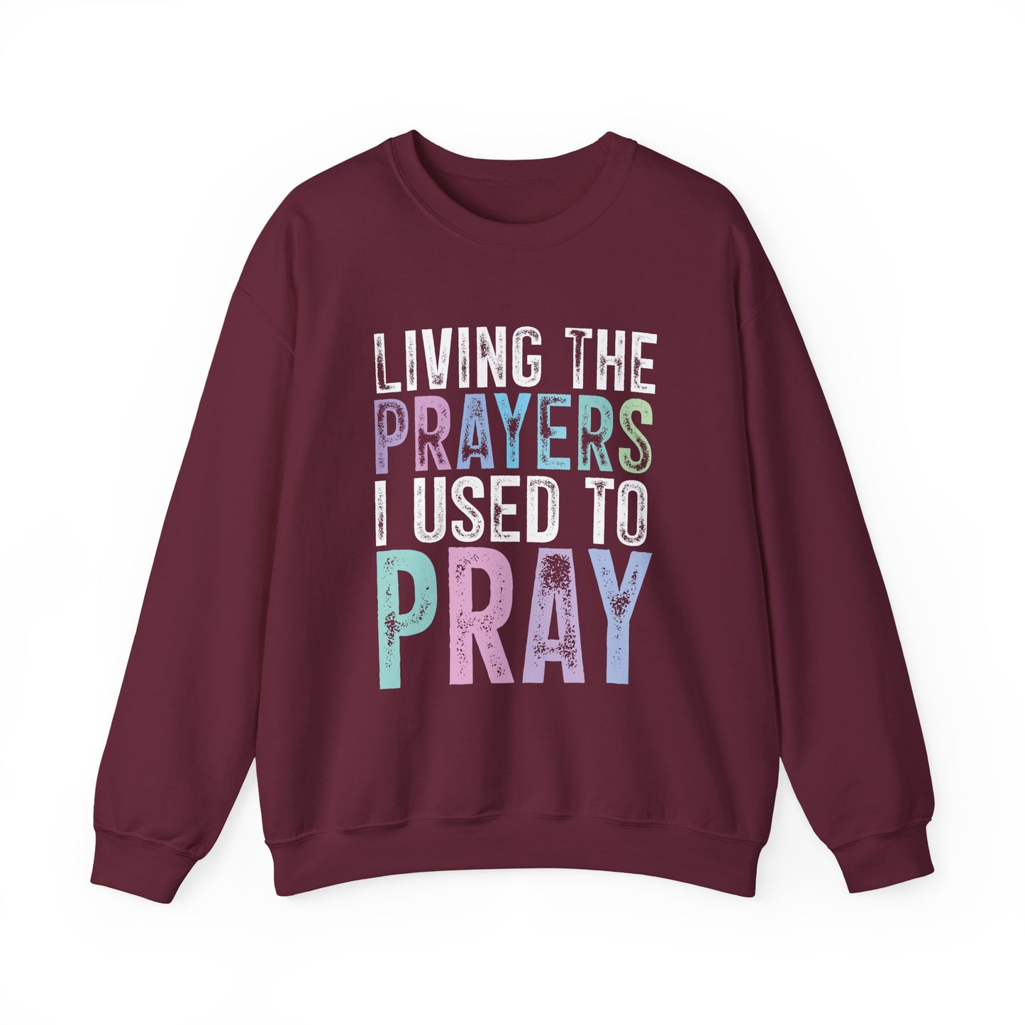 Faith-Inspired Crewneck – “Living the Prayers I Once Cried For” | Motivational Christian Apparel, Cozy Gift for Believers