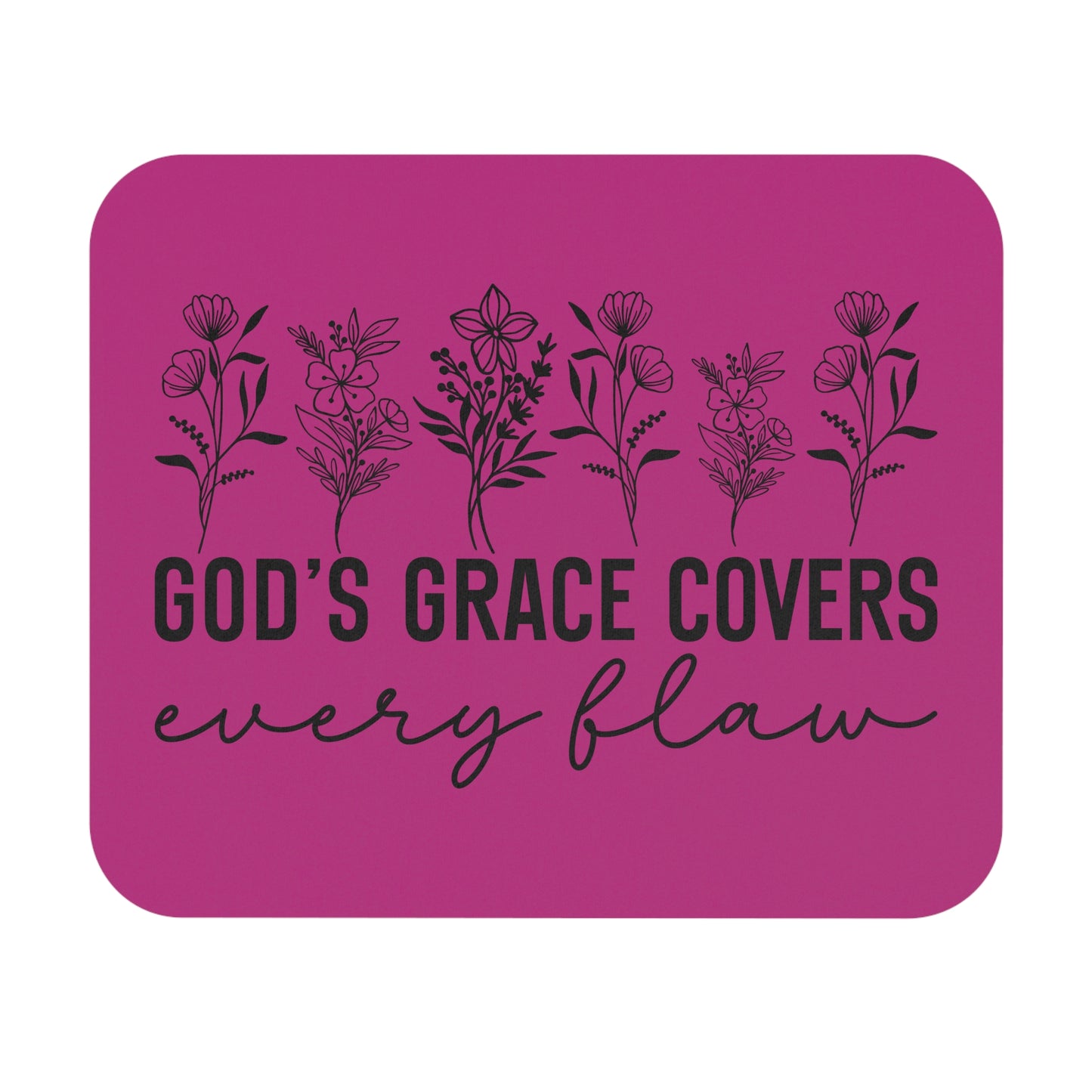 Inspirational Floral Mouse Pad - "God's Grace Covers Every Flaw"