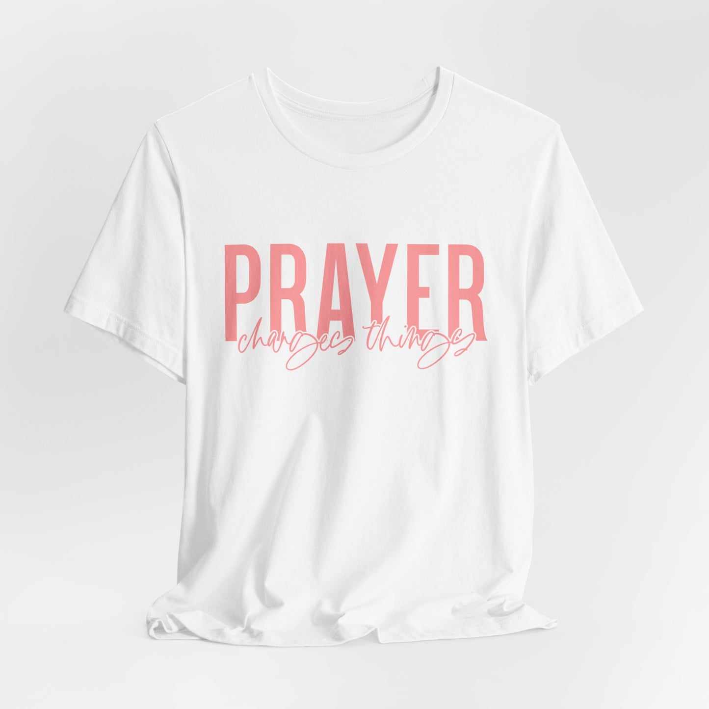 Prayer Changes Things – A Faith-Filled Reminder That God Still Moves Mountains and Answers the Cry of His People– Power in Faith Tee
