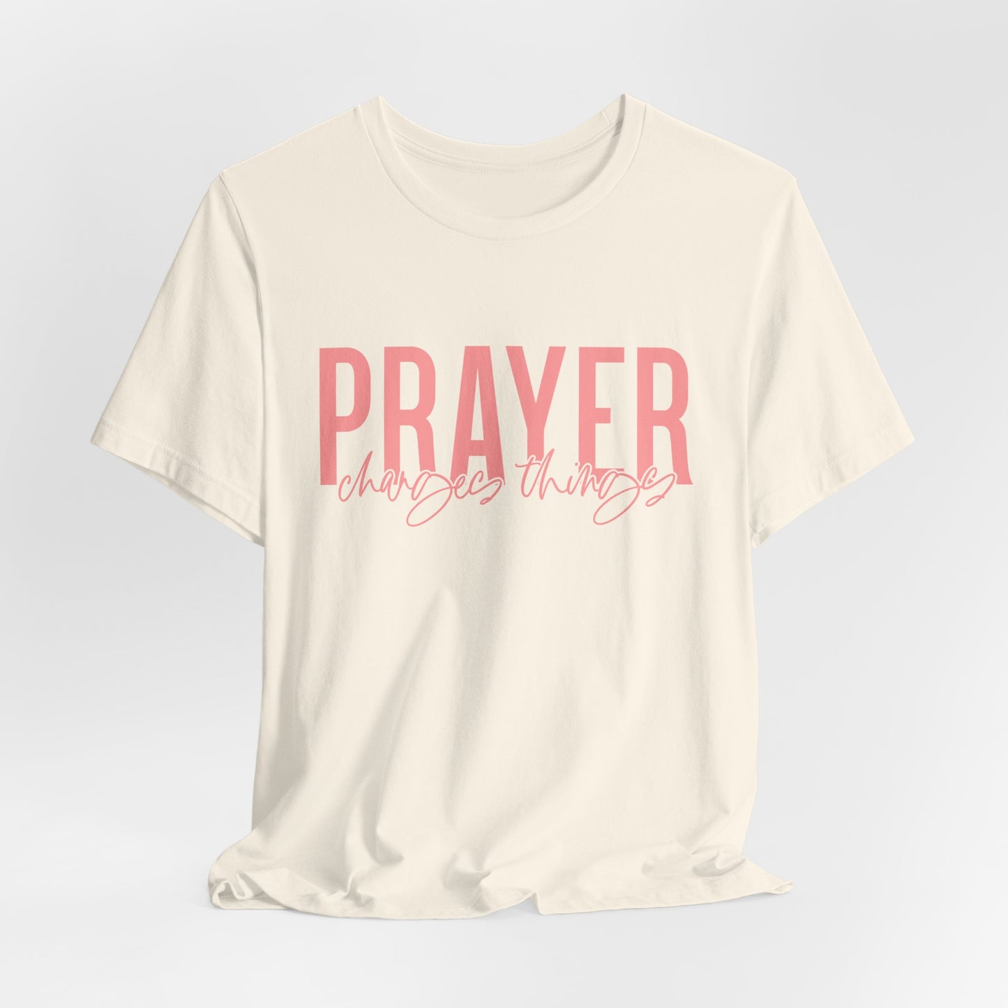 Prayer Changes Things – A Faith-Filled Reminder That God Still Moves Mountains and Answers the Cry of His People– Power in Faith Tee
