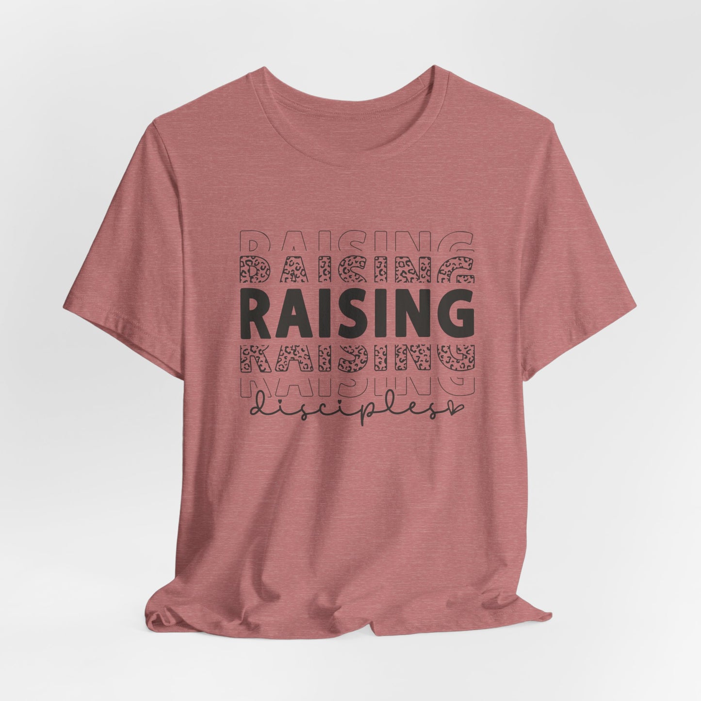 Raising Disciples T-Shirt – Christian Parenting Tee | Faith-Focused Apparel for Moms & Dads on Mission