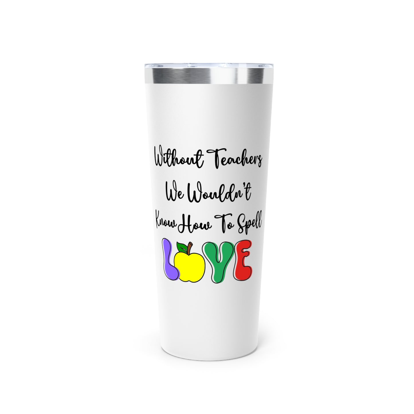 Teacher Appreciation Copper Tumbler | Love Design, 22oz Vacuum Insulated Mug