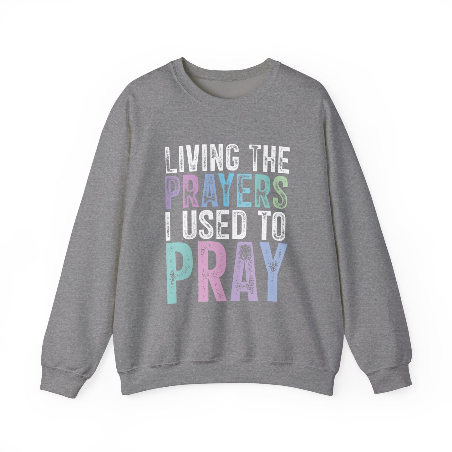 Faith-Inspired Crewneck – “Living the Prayers I Once Cried For” | Motivational Christian Apparel, Cozy Gift for Believers