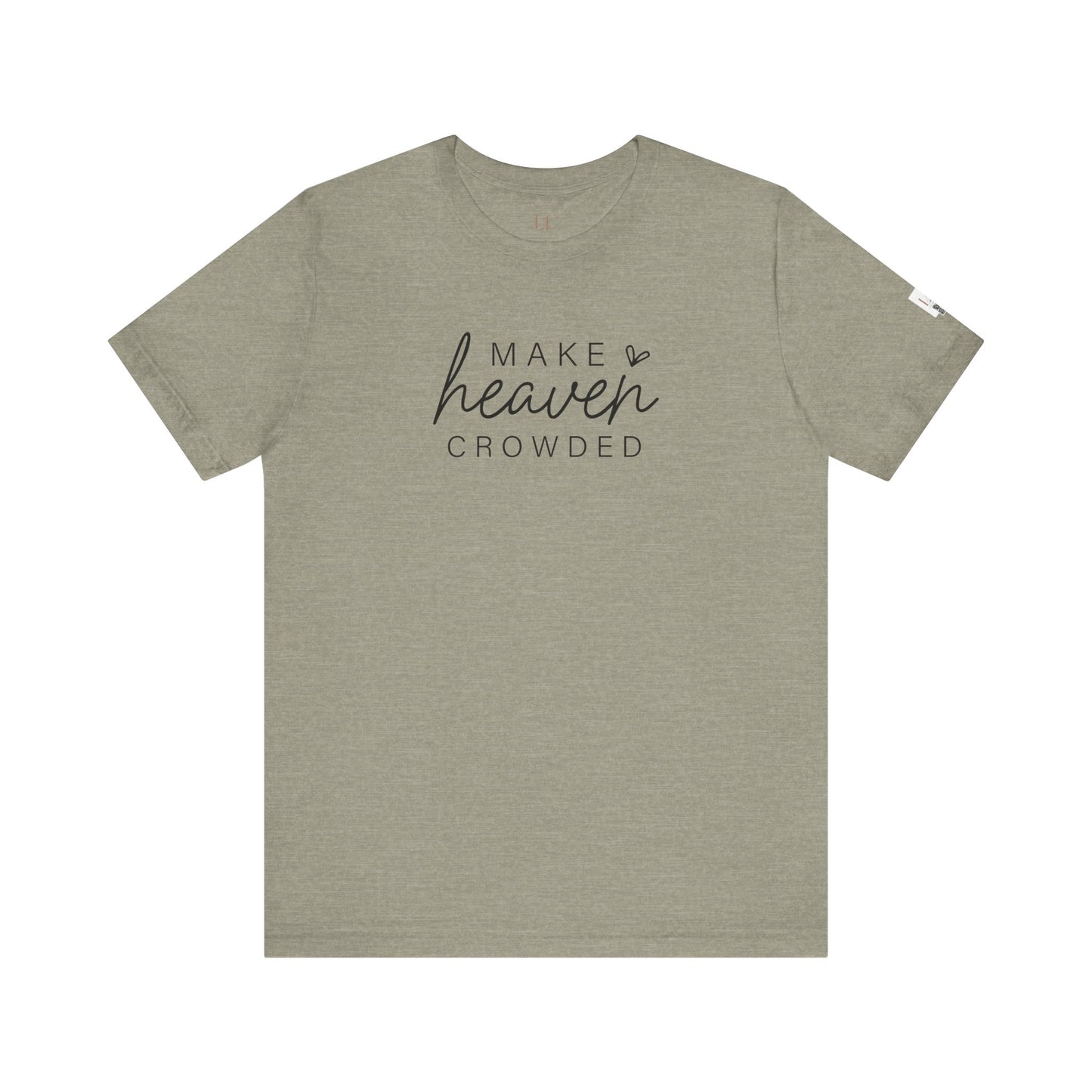 Inspirational Unisex Jersey Tee - 'Make Heaven Crowded'