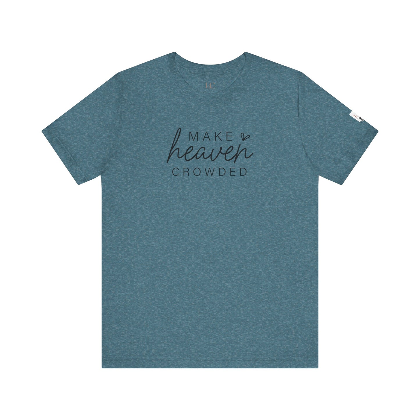 Inspirational Unisex Jersey Tee - 'Make Heaven Crowded'