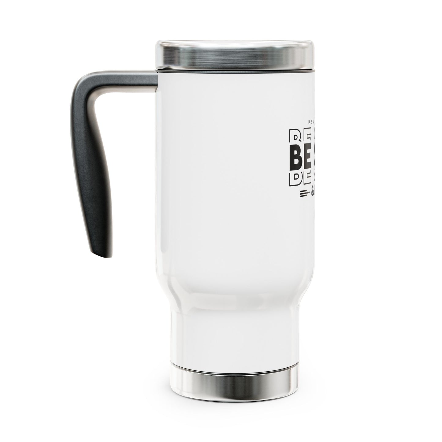 Inspirational Psalm Travel Mug - Be Still & Know - 14oz Stainless Steel Coffee Cup with Handle