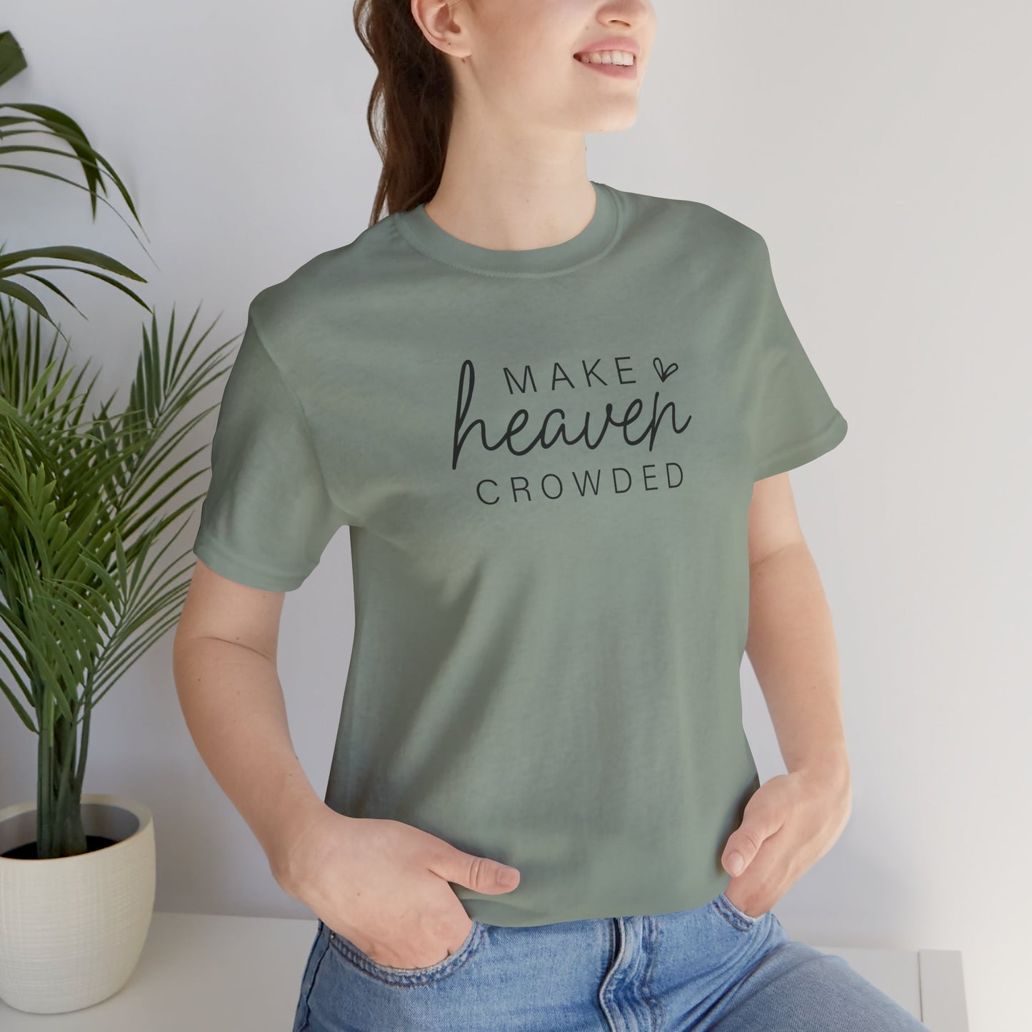 Inspirational Unisex Jersey Tee - 'Make Heaven Crowded'