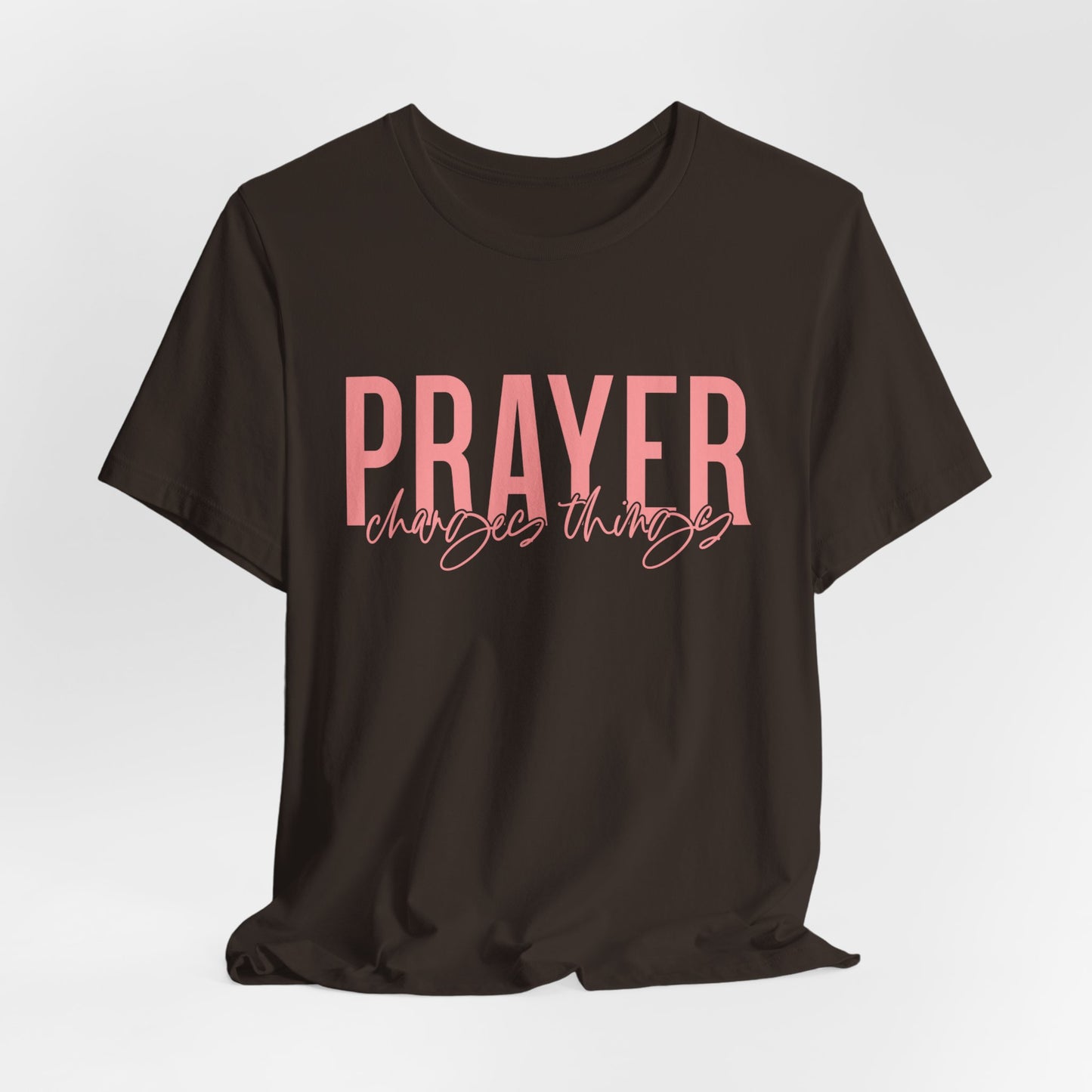 Prayer Changes Things – A Faith-Filled Reminder That God Still Moves Mountains and Answers the Cry of His People– Power in Faith Tee