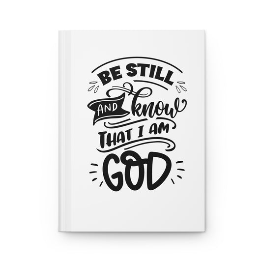 Inspirational Hardcover Journal - "Be Still and Know That I Am God"