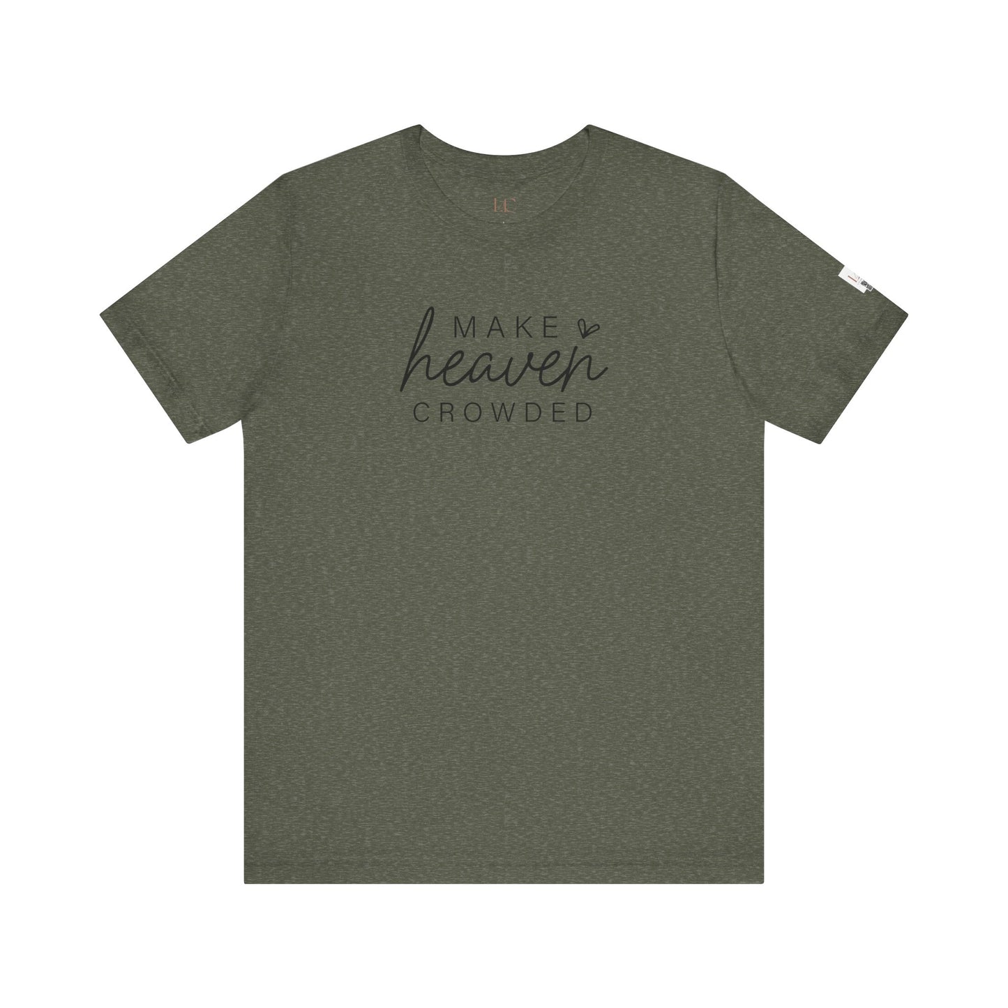 Inspirational Unisex Jersey Tee - 'Make Heaven Crowded'