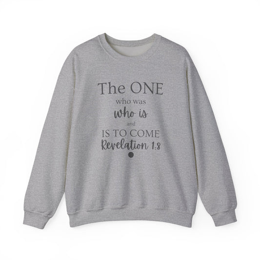 The ONE – Inspirational Unisex Crewneck Sweatshirt | Revelation 1:8