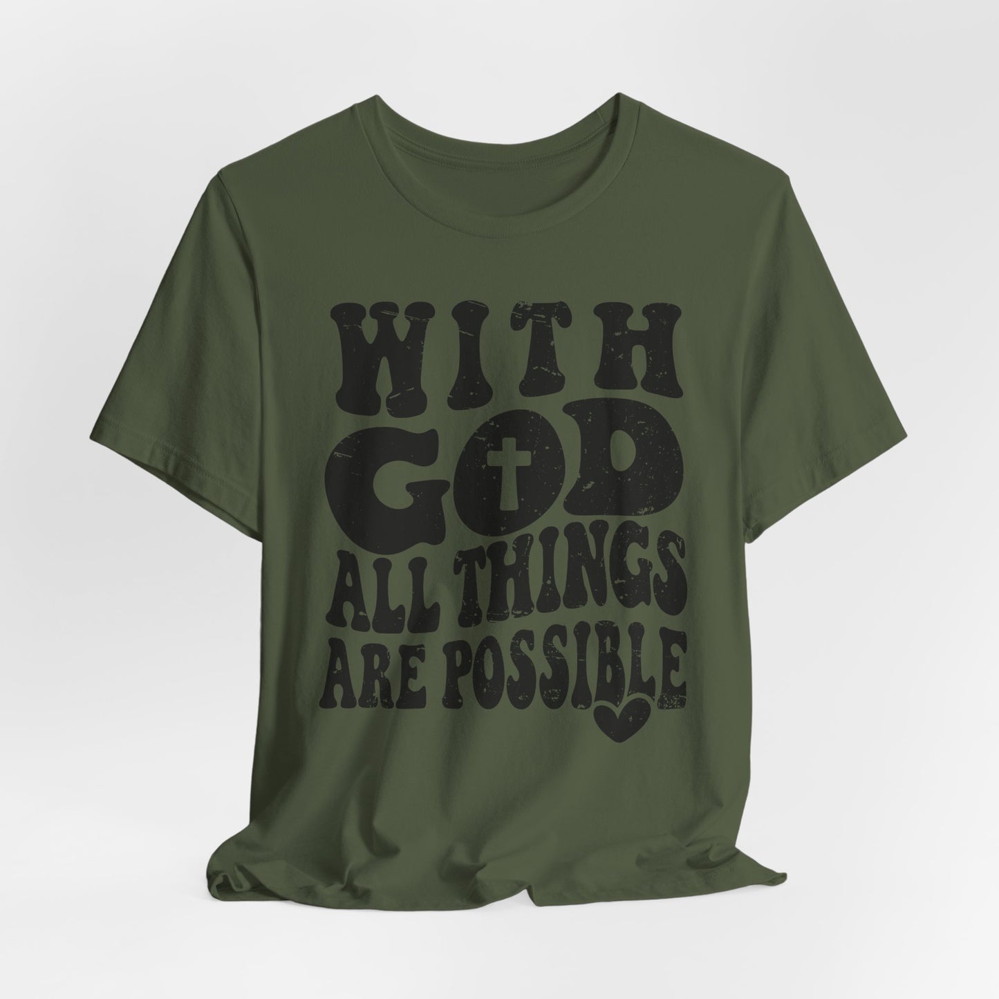 With God All Things Are Possible – Bold Unisex Christian Tee for Unshakable Faith and Daily Inspiration