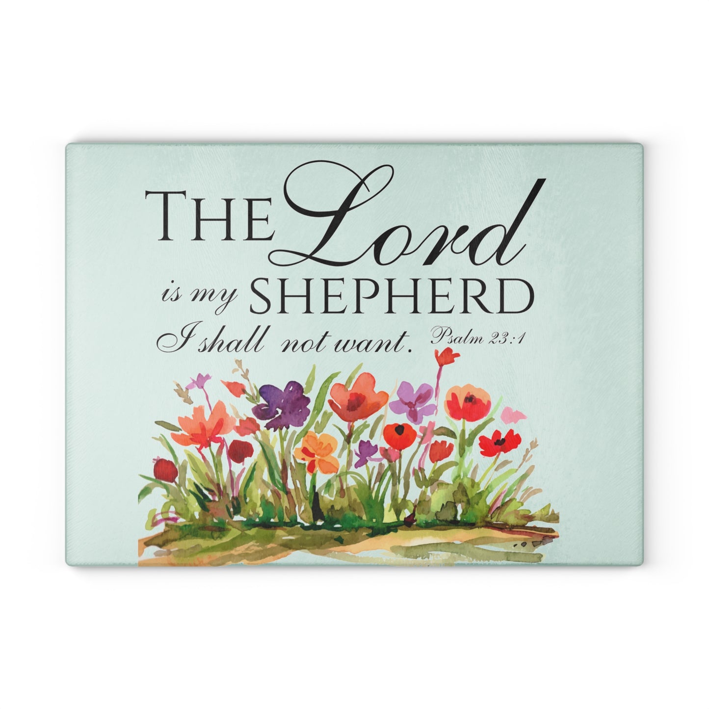 The Lord is My Shepard, Psalms 23, Bible Verse Glass Cutting Board, Custom Design Available.