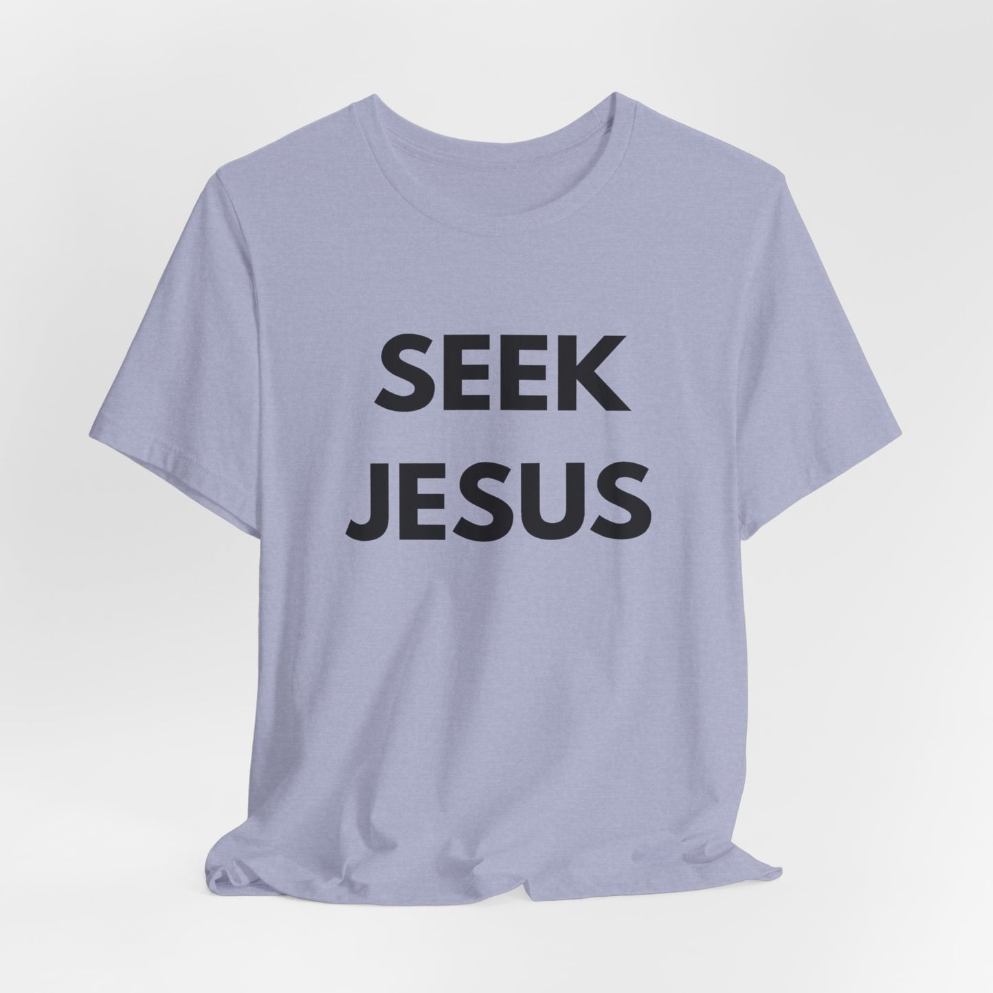 Seek Jesus – A Bold Reminder to Chase After Faith, Truth, and Eternal Hope– Faith Over Fear Tee