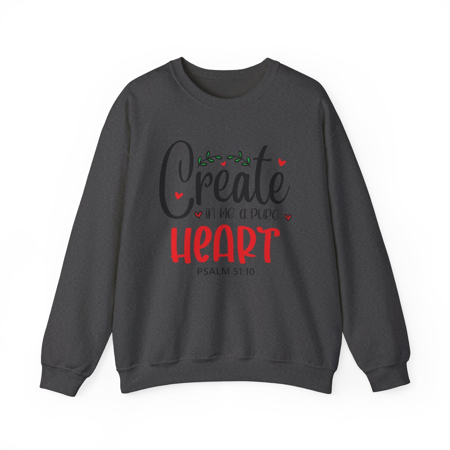 Create in Me a Pure Heart" Crewneck Sweatshirt – Psalm 51:10 | Inspirational Christian Apparel