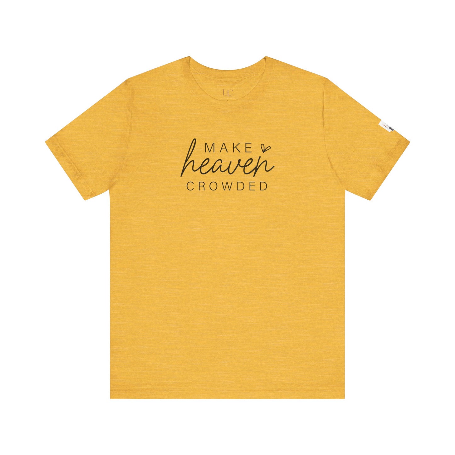 Inspirational Unisex Jersey Tee - 'Make Heaven Crowded'