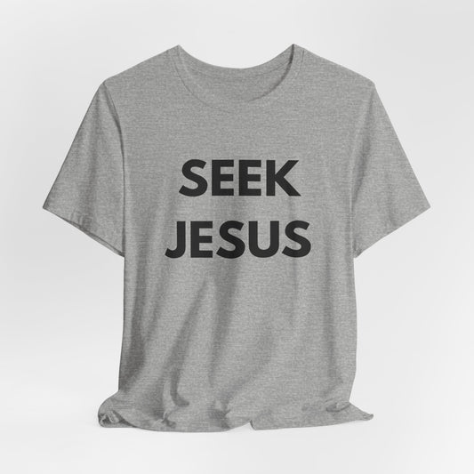 Seek Jesus – A Bold Reminder to Chase After Faith, Truth, and Eternal Hope– Faith Over Fear Tee